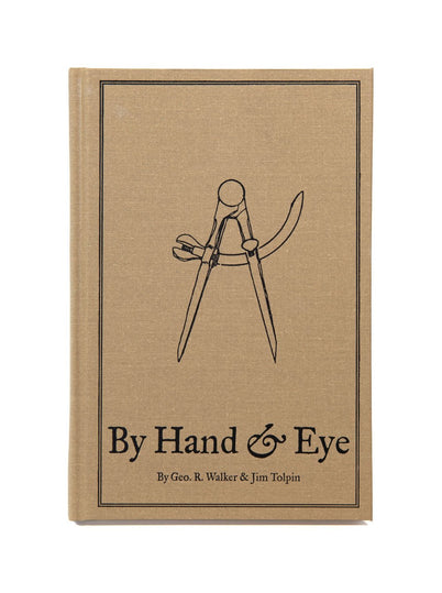 Book - "By Hand & Eye" By George R. Walker & Jim Tolpin