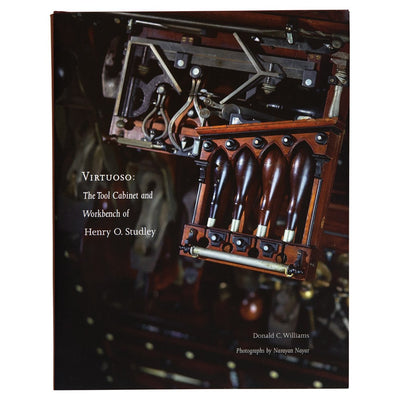 Book - "Virtuoso" The Tool Cabinet and Workbench of Henry O. Studley By Donald C. Williams