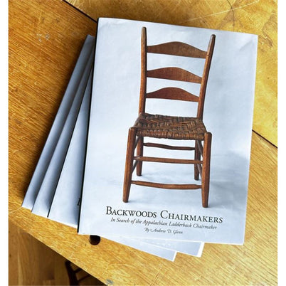 Book - Backwoods Chairmakers: In Search of the Appalachian Ladderback Chairmaker by Andrew D. Glenn