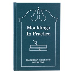 Book - "Mouldings In Practice" By Matthew Sheldon Bickford