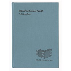 Book - With All the Precision Possible: Roubo on Furniture