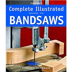 Book - Taunton's Complete Illustrated Guide to Bandsaws