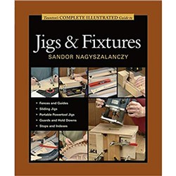 Book - Taunton's Complete Illustrated Guide to Jigs & Fixtures
