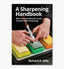 A Sharpening Handbook by Richard D. Wile