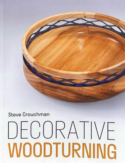 Book for Decorative Woodturning by Steve Crouchman, a guide to adding texture, colour, and pattern to turned wood pieces.